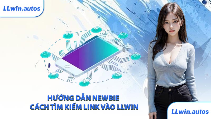 Hướng dẫn newbie cách tìm kiếm link vào LLWIN