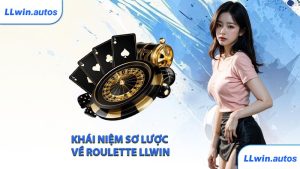 Khái niệm sơ lược về Roulette LLWIN